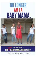 No Longer Am I A Baby Mama di Delisa New Williams edito da DeLisa New
