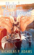Heir of the First Tower di Nicholas P Adams edito da Epic Edge Publishing