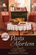 Pasta Mortem di Ellery Adams, Rosemary Stevens edito da Beyond the Page Publishing