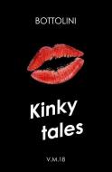 Kinky Tales di Bottolini edito da LIGHTNING SOURCE INC