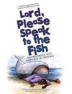 Lord, Please Speak to the Fish di Priscilla Naamomo Otubuah edito da Westbow Press