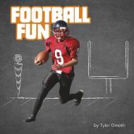 Football Fun di Tyler Dean Omoth edito da PEBBLE BOOKS