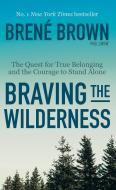 Braving the Wilderness di Brené Brown edito da Random House LCC US