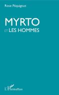 Myrto et les hommes di Rose Pequignot edito da Editions L'Harmattan