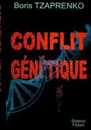 Conflit génétique di Boris Tzaprenko edito da Books on Demand