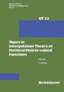 Topics in Interpolation Theory of Rational Matrix-valued Functions di I. Gohberg edito da Birkhäuser Basel