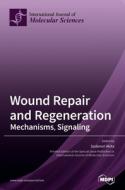 Wound Repair And Regeneration di Akita edito da Mdpi Ag