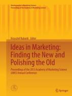 Ideas in Marketing: Finding the New and Polishing the Old edito da Springer International Publishing