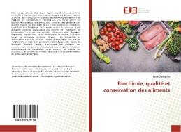 Biochimie, qualité et conservation des aliments di Tahar Amrouche edito da Editions universitaires europeennes EUE