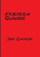 Der Chinese di Friedrich Glauser edito da tredition