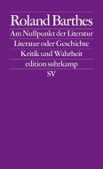 Am Nullpunkt der Literatur / Literatur oder Geschichte / Kritik und.Wahrheit di Roland Barthes edito da Suhrkamp Verlag AG