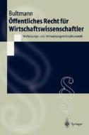 A-Ffentliches Recht Fa1/4r Wirtschaftswissenschaftler: Public Law and Economics di Peter F. Bultmann edito da Springer