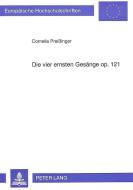 Die vier ernsten Gesänge op. 121 di Cornelia Preissinger edito da Lang, Peter GmbH