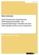 Drei Generationen ökonomischer Währungskrisenmodelle - Ein zusammenfassender Überblick mit dem Schwerpunkt auf der erste di Oliver Fohrmann edito da GRIN Publishing