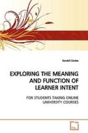 EXPLORING THE MEANING AND FUNCTION OF LEARNER INTENT di Randall Davies edito da VDM Verlag
