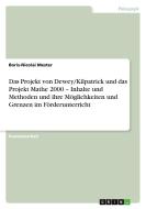 Das Projekt von Dewey/Kilpatrick und das Projekt Mathe 2000 - Inhalte und Methoden und ihre Möglichkeiten und Grenzen im di Boris-Nicolai Mester edito da GRIN Publishing