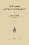 Die Klinik der Coronarerkrankungen di Paul Uhlenbruck edito da Springer Berlin Heidelberg