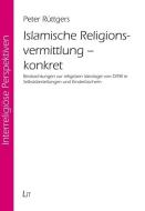 Islamische Religionsvermittlung - konkret di Peter Rüttgers edito da Lit Verlag