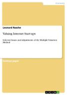 Valuing Internet Start-ups di Leonard Rasche edito da GRIN Publishing