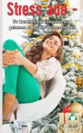Stress ade - So kommen Sie entspannt und gelassen durch die Weihnachtszeit di Angela Fetzner edito da Books on Demand