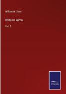 Roba Di Roma di William W. Story edito da Salzwasser-Verlag