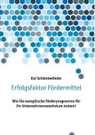 Erfolgsfaktor Fördermittel di Kai Schimmelfeder edito da Books on Demand