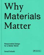 Why Materials Matter di Seetal Solanki edito da Prestel