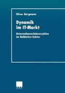 Dynamik im IT-Markt di Oliver Bergmann edito da Deutscher Universitätsverlag