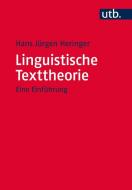 Linguistische Texttheorie di Hans Jürgen Heringer edito da Francke A. Verlag