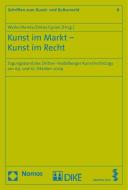 Kunst im Markt - Kunst im Recht edito da Nomos Verlagsges.MBH + Co