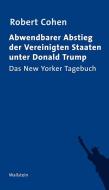 Abwendbarer Abstieg der Vereinigten Staaten unter Donald Trump di Robert Cohen edito da Wallstein Verlag GmbH