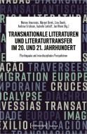 Transnationale Literaturen und Literaturtransfer im 20. und 21. Jahrhundert edito da Transcript Verlag