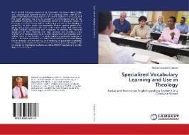 Specialized Vocabulary Learning and Use in Theology di Michael Lessard-Clouston edito da LAP Lambert Academic Publishing