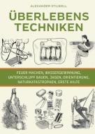Überlebenstechniken di Alexander Stilwell edito da Nikol Verlagsges.mbH