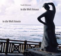 In die Welt hinaus, in die Welt hinein di Traude Bührmann edito da Konkursbuch Verlag
