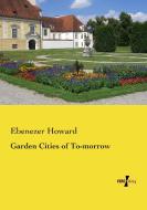 Garden Cities of To-morrow di Ebenezer Howard edito da Vero Verlag