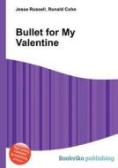 Bullet For My Valentine di Jesse Russell, Ronald Cohn edito da Book On Demand Ltd.