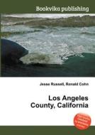 Los Angeles County, California di Jesse Russell, Ronald Cohn edito da Book On Demand Ltd.