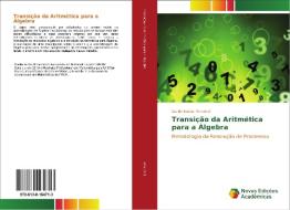 Transição da Aritmética para a Álgebra di Danilo Eudes Pimentel edito da Novas Edições Acadêmicas