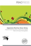 Japanese Burma Area Army edito da Frac Press