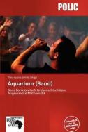 Aquarium (band) edito da Betascript Publishing