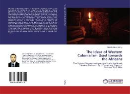 The Ideas of Western Colonialism Used towards the Africans di Mustafa Arkan Alaflujy edito da LAP Lambert Academic Publishing
