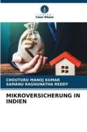 MIKROVERSICHERUNG IN INDIEN di Chouturu Manoj Kumar, Samanu Raghunatha Reddy edito da Verlag Unser Wissen