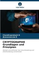 CRYPTOGRAPHIE Grundlagen und Prinzipien di Chandiraprakash N, &. B edito da VERLAG UNSER WISSEN