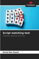 Script matching test di Kamel Ben Gayed edito da Our Knowledge Publishing