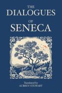 The Dialogues of Seneca di Seneca edito da Fili Public