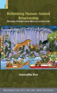 Rethinking Human-Animal Relationship di Anuradha Roy edito da Ratna Sagar