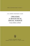 Creating a Dialectical Social Science di R. O. Mason, I. I. Mitroff edito da Springer Netherlands