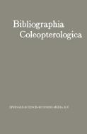 Bibliographia Coleopterologica di W. Junk edito da Springer Netherlands
