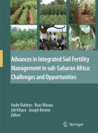Advances in Integrated Soil Fertility Management in sub-Saharan Africa: Challenges and Opportunities edito da Springer Netherlands